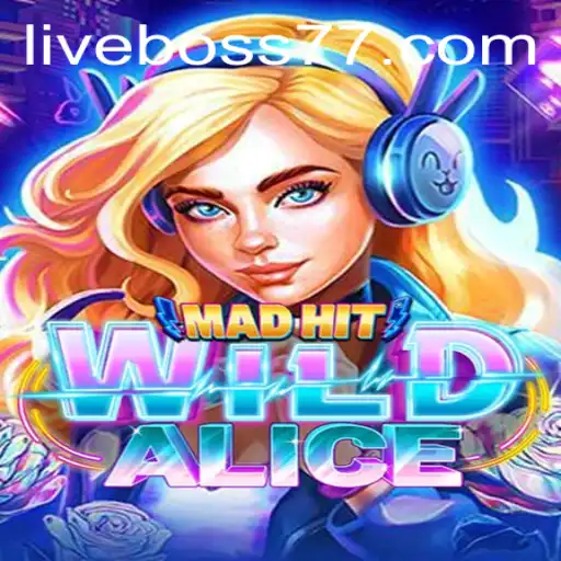 MadHitWildAlice: A Thrilling Journey with Boss77